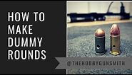 How to Make Dummy Rounds | DIY Firearm Project