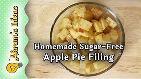 Homemade Sugar-Free Apple Pie Filling - Akram's Ideas Ep. 2-26