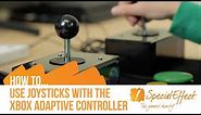 How to Use Joysticks with the Xbox Adaptive Controller | GameAccess