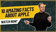 10 Amazing Facts About Apple Inc.