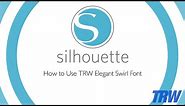 How to Use TRW Elegant Swirl Font in Silhouette Studio