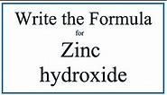 How to Write the Formula for Zinc hydroxide