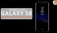 Samsung Galaxy S8 Review of Specification + Opinions