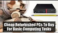 Cheap Refurbished PCs To Buy For Basic Computing Tasks