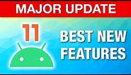 Android 11 - Major Update: Best New Features