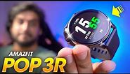 *WATCH BEFORE BUYING* Amazfit POP 3R Review ⚡️ A Round AMOLED Calling Smartwatch