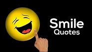 Beautiful Collection of Smile Quotes and Sayings