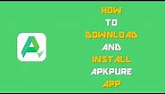 How To Download & Install ApkPure App