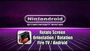 Rotate Screen Orientation Firestick / Fire TV / Android TV