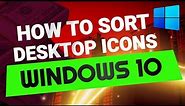 How to Sort Desktop Icons in Windows 10