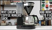 Why Cheap Coffee Makers Suck (And How To Fix Them)