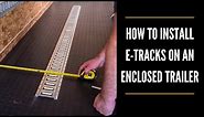 How to Install E-Track in a Trailer | E Track Trailer Installation