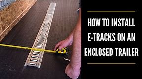 How to Install E-Track in a Trailer | E Track Trailer Installation