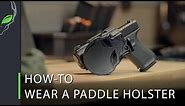 How to Wear a Paddle Holster