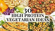 30 High Protein Vegetarian Meals - The Plant Based School
