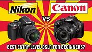 Nikon vs Canon - Best DSLR for beginners?