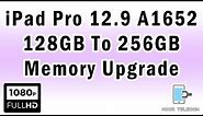 iPad Pro 12 9 inch (A1652) Memory Upgrade | iPad Pro NAND Upgrade 128GB To 256GB | Noor Telecom