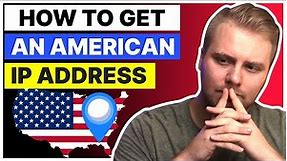 GET A US IP ADDRESS 🎯 How to Get an American IP Address from Anywhere