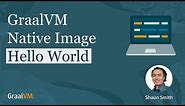 GraalVM Native Image: Hello World