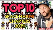 The Top 10 BEST Space Marine Chapters 2024