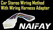 Naifay Car Stereo Wiring Method with Wiring Harness Adapter