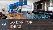 60 Bar Top Ideas