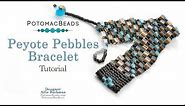 Peyote Pebbles Bracelet - DIY Jewelry Making Tutorial by PotomacBeads