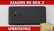 Xiaomi Mi Mix 2 Unboxing & First Impressions