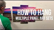 HOW TO HANG MULTIPLE PANEL ART SETS