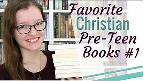 Favorite Christian Pre-Teen Books #1