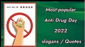 Most Popular Anti Drugs Day Slogans and Quotes in English|World anti drug day 2022 | Say no to drugs