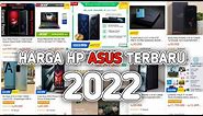 DAFTAR HARGA HP ASUS TERBARU MEI 2022