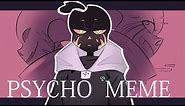 PSYCHO MEME ✧Undertale AU✧ (Paper Jam)