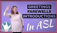 Greetings, Farewells and Introductions in ASL