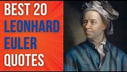 Best 20 Leonhard Euler Quotes - The Famous Swiss Mathematician | Daily-Quotes