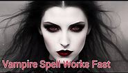 Vampire Spell 100% Real| #vampire #vampirespell #realspell #witchcraft