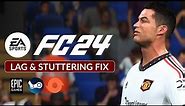 How To Fix EA FC24 Lags, Freezing, FPS Drops & Stuttering Issues on PC