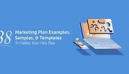 38 Marketing Plan Examples, Samples, & Templates To Outline Your Own Plan