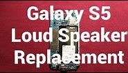 Galaxy S5 How To Change The Loud Speaker - Replacement