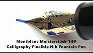 Montblanc Meisterstück 149 Calligraphy Flexible Nib Fountain Pen