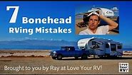 Seven Boneheaded RVing Mistakes Made