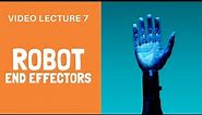 End effectors of a robot | Robot Technology | Lecture 7