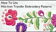 How To Use Hot-Iron Transfer Embroidery Patterns