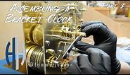 Repairing an antique clock - Assembling a bracket clock Part 3