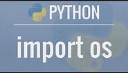 Python Tutorial: OS Module - Use Underlying Operating System Functionality