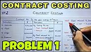 #2 Contract Costing - Problem 1 - B.COM / CMA / CA INTER - By Saheb Academy