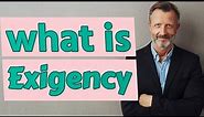 Exigency | Meaning of exigency 📖