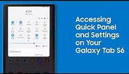 Accessing Quick Panel and Settings on Your Galaxy Tab S6