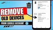How to Remove Old Device from Google Account | Delete Old Devices from Google Account ✅ 2024
