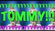 HAPPY BIRTHDAY TOMMY! - EPIC Happy Birthday Song